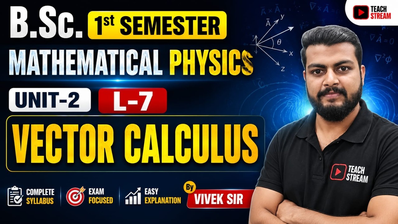 L-7. Vector Calculus, Vector Differentiation. Mathematical Physics and Newtonian Mechanics bsc 1st