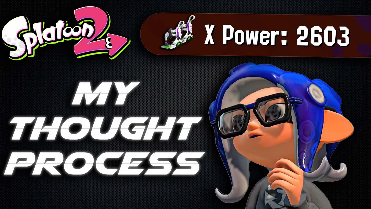 What Is My Thought Process in X Rank? | Splatoon 2