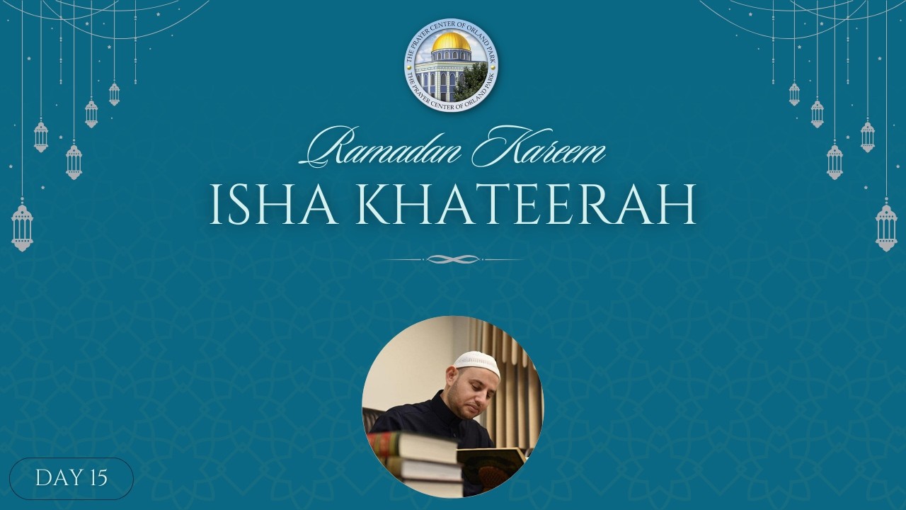 Isha Khaterah w/ Dr. Haitham Alzamareeh | 15th Night of Ramadan (3/03/2026)