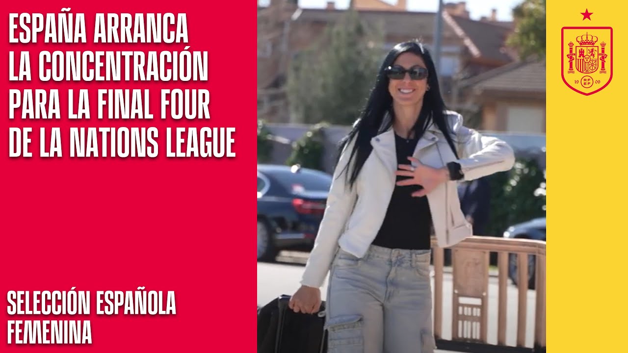 España arranca la concentración para la final four de la Nations League | 🔴 SEFUTBOL