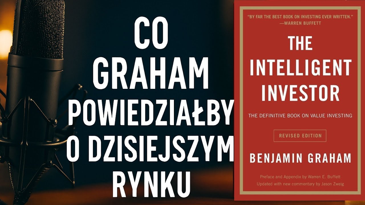 Inteligentny Inwestor Benjamin Graham i jego ponadczasowe rady dla inwestor&oacute;w [Podcast finansowy]