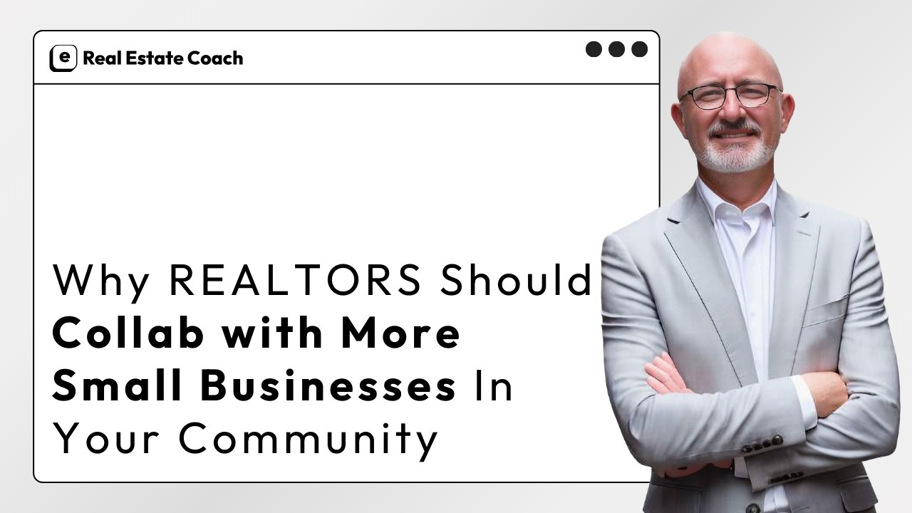 Why REALTORS Should Collab with More Small Businesses In Your Community