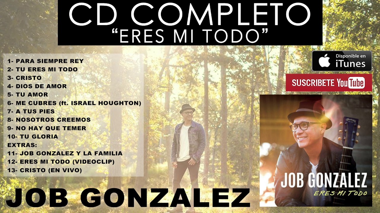 Job Gonzalez - Eres Mi Todo (CD COMPLETO) - Música Cristiana