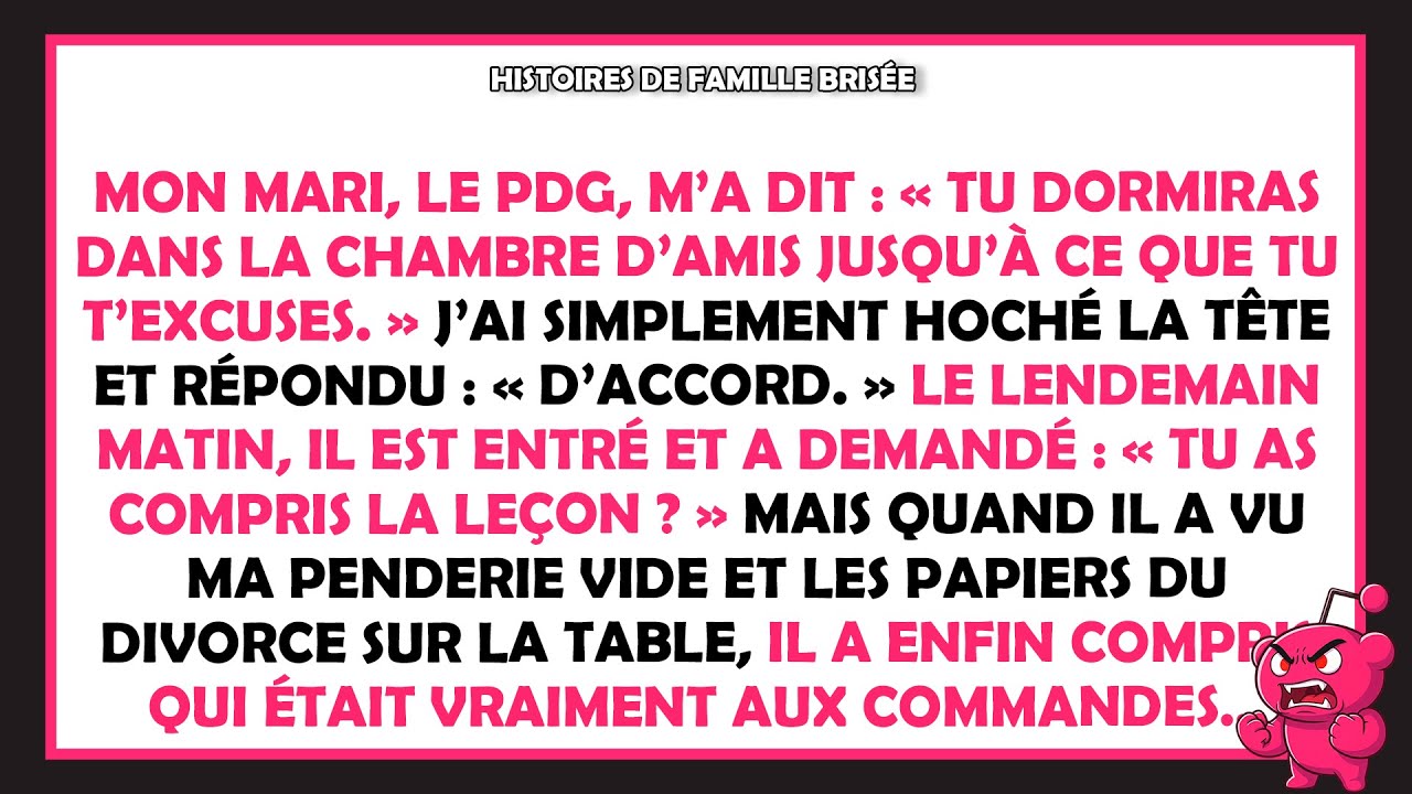 Mon mari, le PDG, m'a dit : « Tu dormiras dans la chambre d’amis jusqu’à ce que tu t’excuses. »