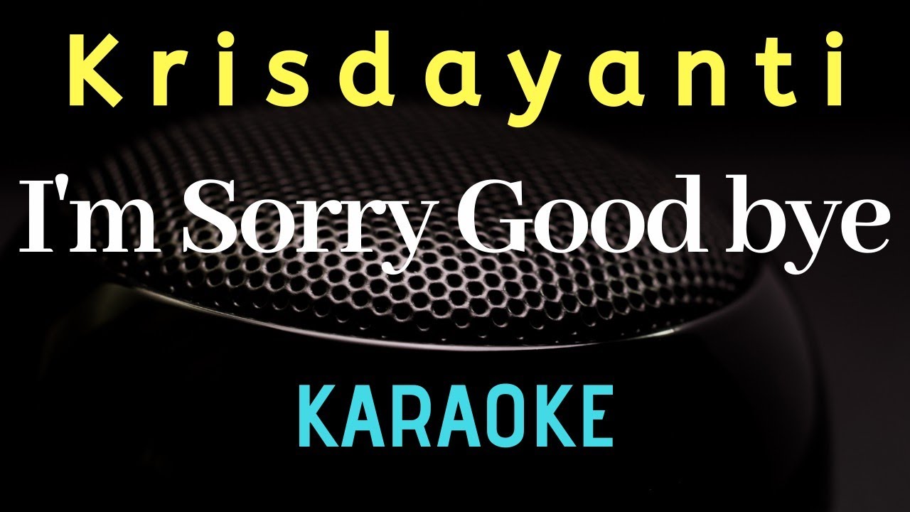 KRISDAYANTI - I'm Sorry Goodbye ( karaoke ) - Tanpa vocal