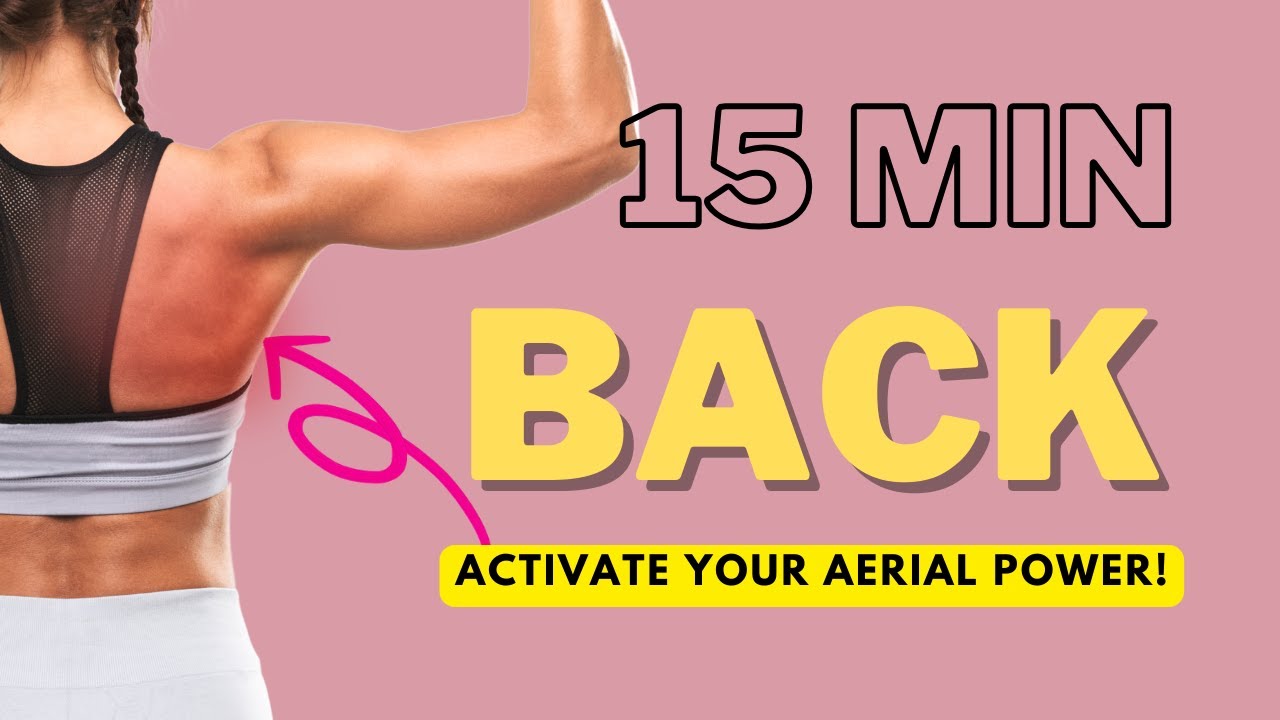 15 MIN BACK CONDITIONING To Activate Your Aerial Power
