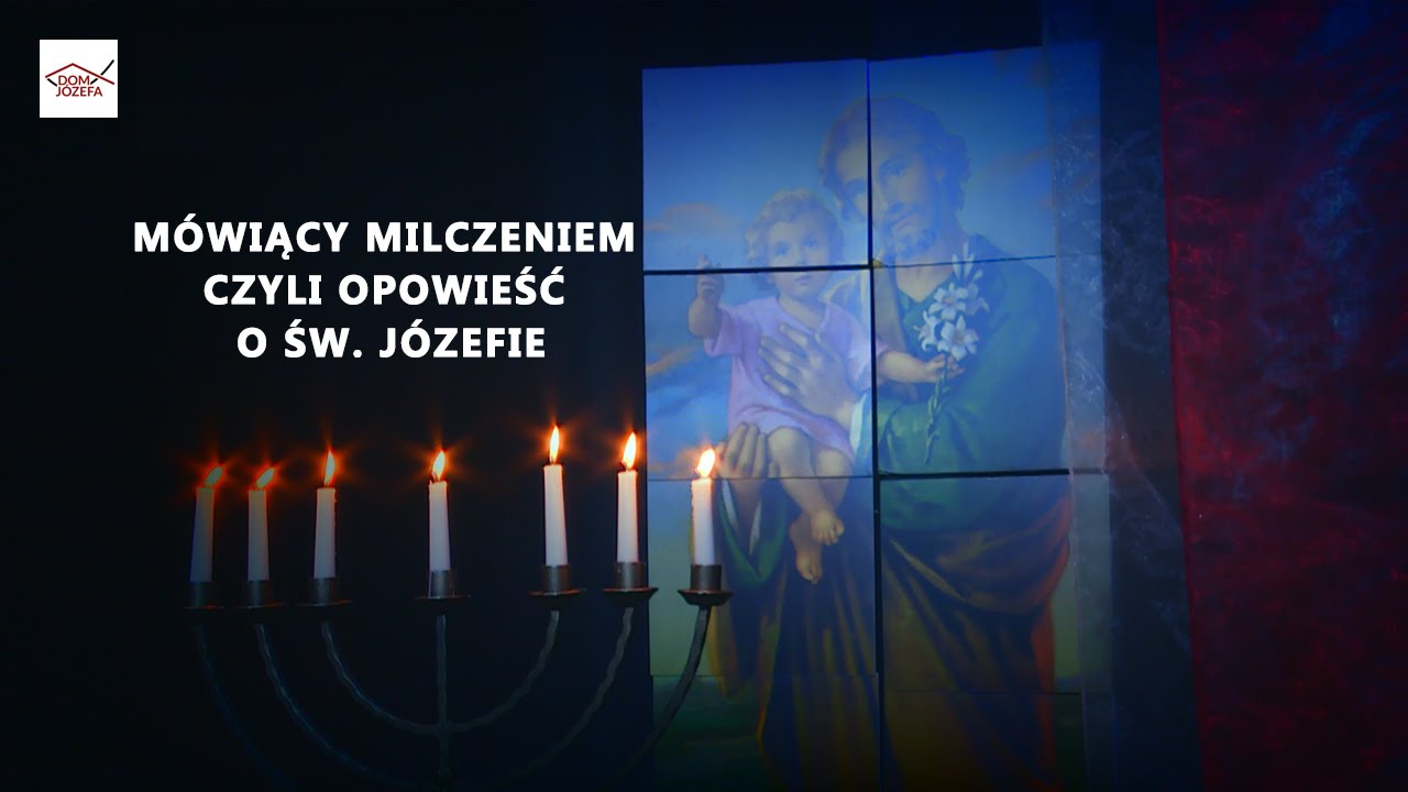 ,,Mówiący milczeniem czyli opowieść  o św. Józefie
