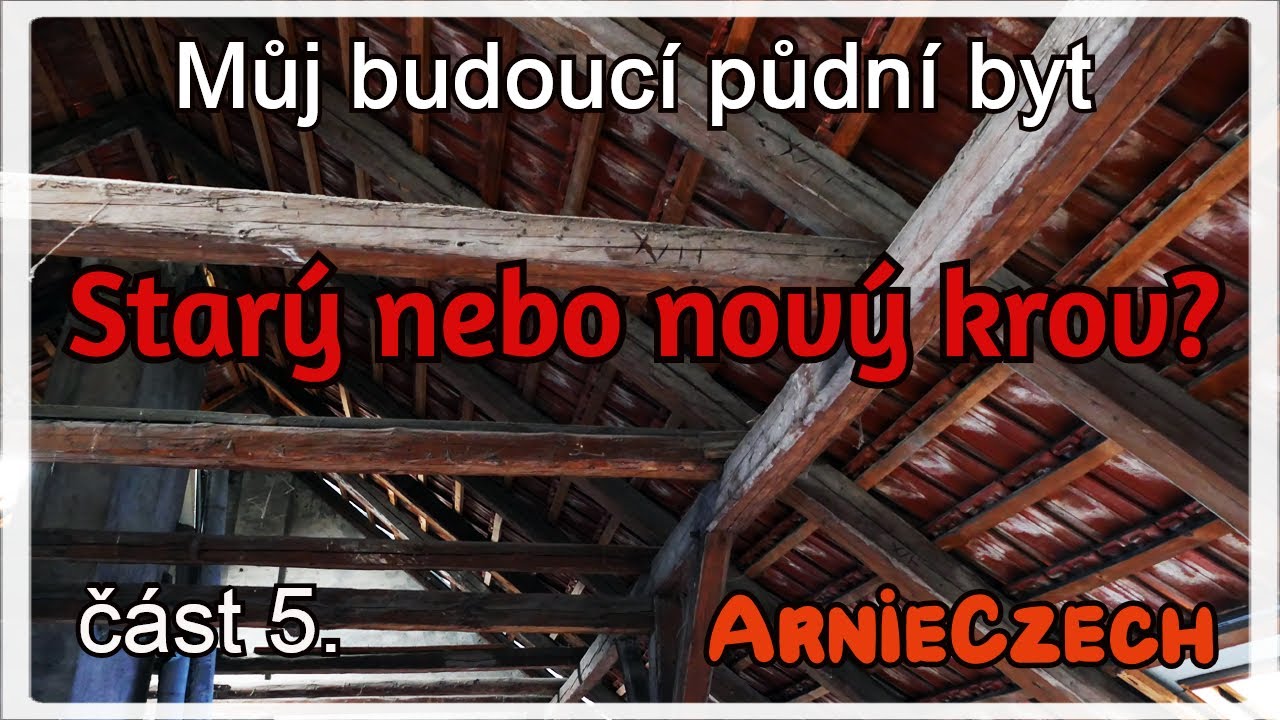 Starý nebo nový krov? Půdní vestavba, část 5.