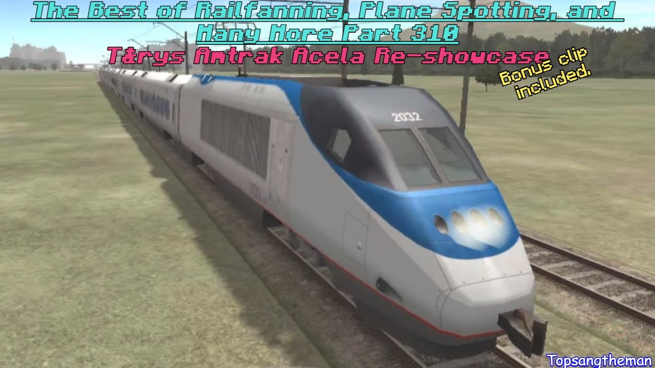 The Best of Railfanning, Plane Spotting, and Many More Part 310 (T&rys Amtrak Acela Re-showcase)