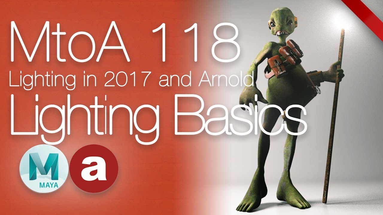 MtoA 118 | Basic Lighting | using Arnold with Maya 2017