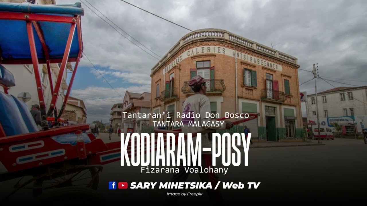 Tantara Malagasy - KODIARAM-POSY (Tantaran'i Radio Don Bosco) Fizarana Voalohany