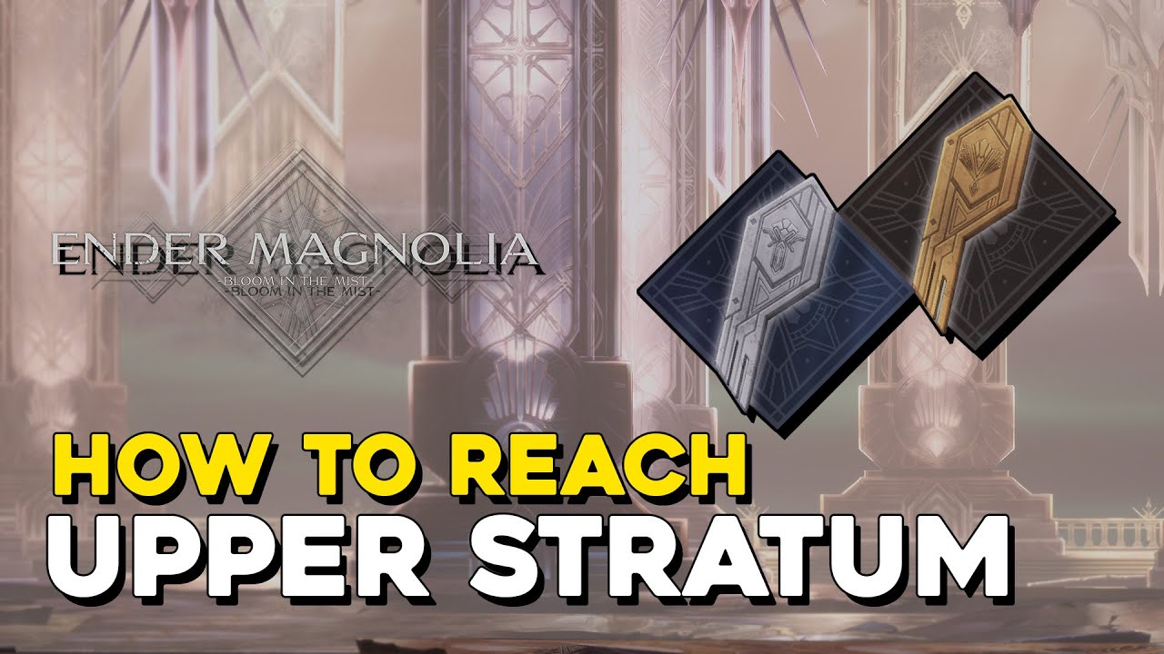 Ender Magnolia How To Get To Upper Stratum (Key Locations)