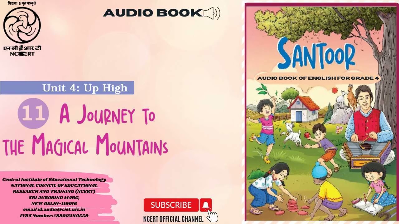 NCERT AudioBook CL4 Santoor ENG   Unit 04 CH 11  A Journey tothe Magical Mountains