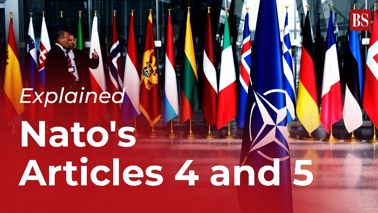 Explained: Nato's Articles 4 and 5