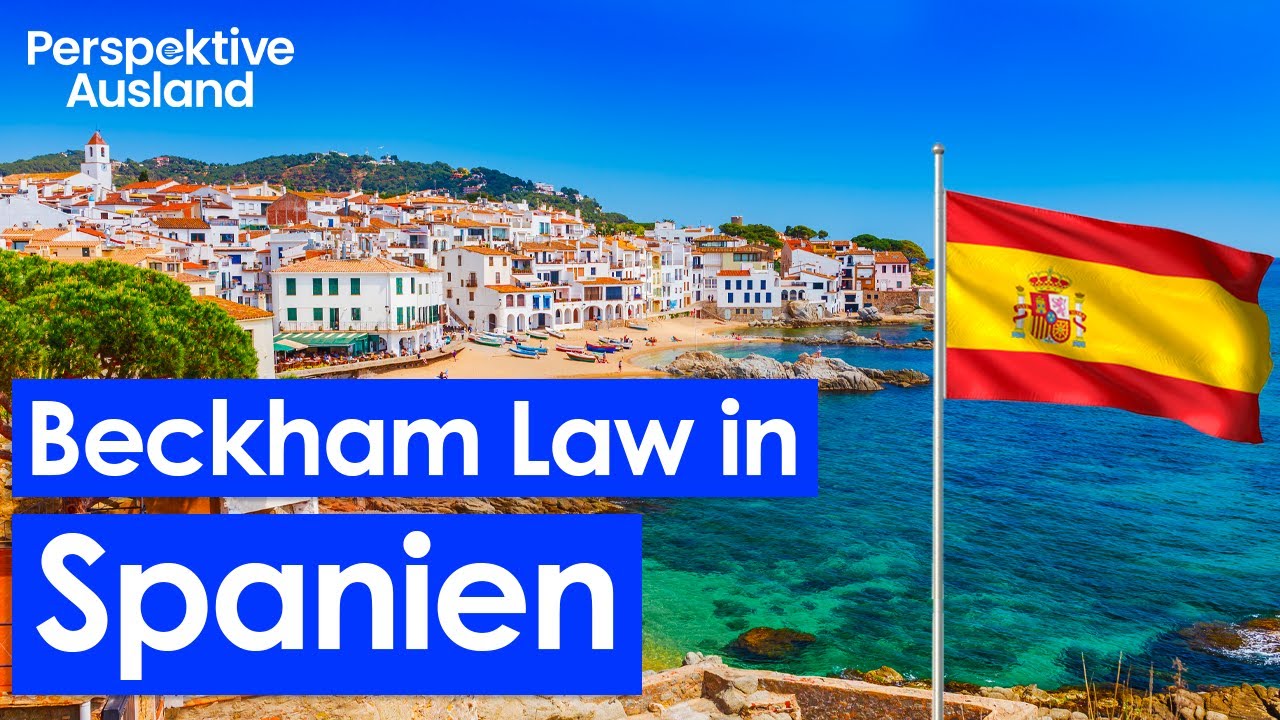 SPANIEN & Beckham Law: 0% Steuern für Unternehmer | Auswandern Spanien | Wohnsitz Spanien