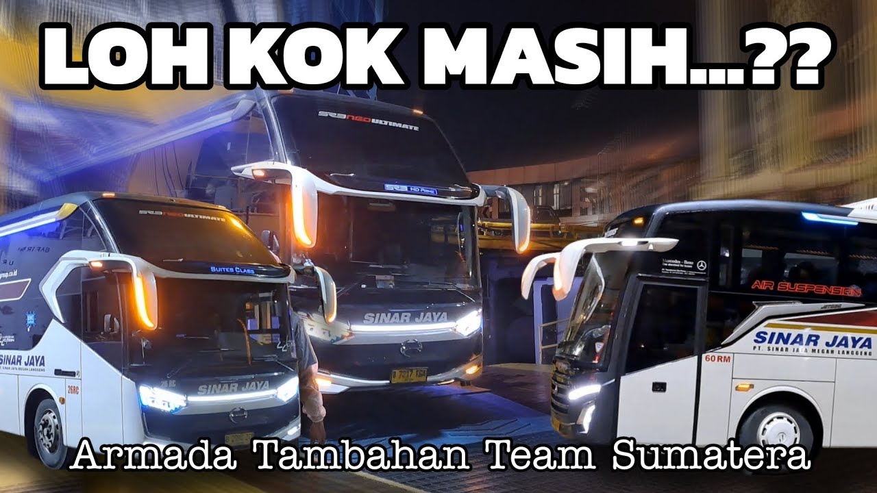 NATARU SELESAI ARMADA TAMBAHAN SINAR JAYA MASIH ADA, RUTE MANA AJA⁉️ Putra Remaja SR3 NEO trip Jambi