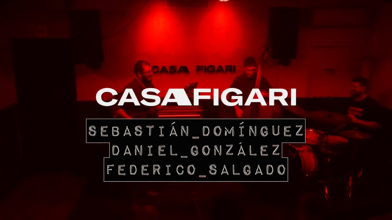 Live @ Casa Figari // Sebastián Dominguez, Federico Salgado, Daniel González // 01-02-23