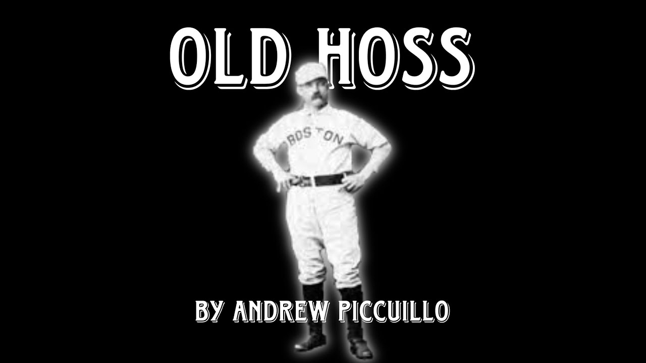 Old Hoss: The Story to Old Hoss Radbourn&rsquo;s Legendary 1884 Season