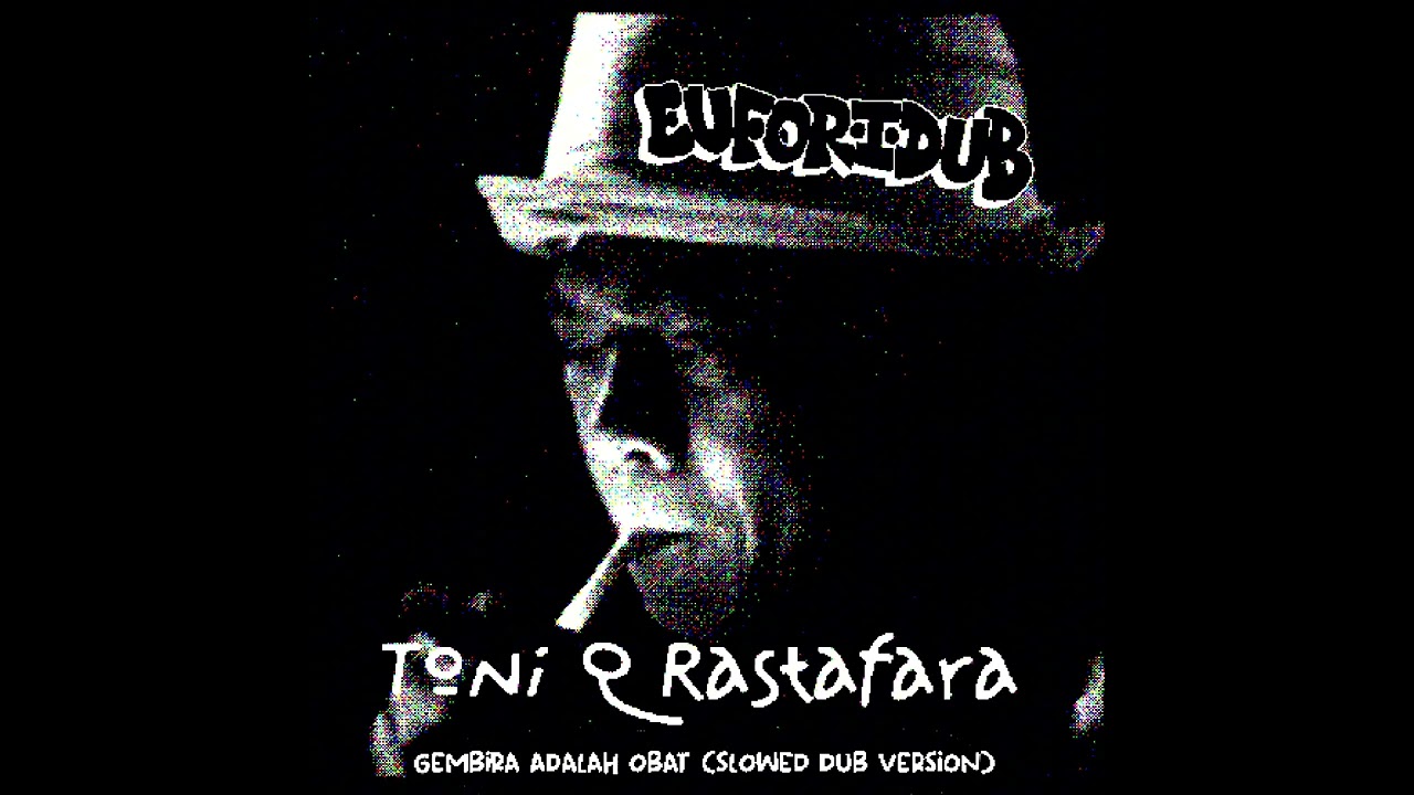 Tony Q Rastafara - Gembira Adalah Obat (slowed dub version)