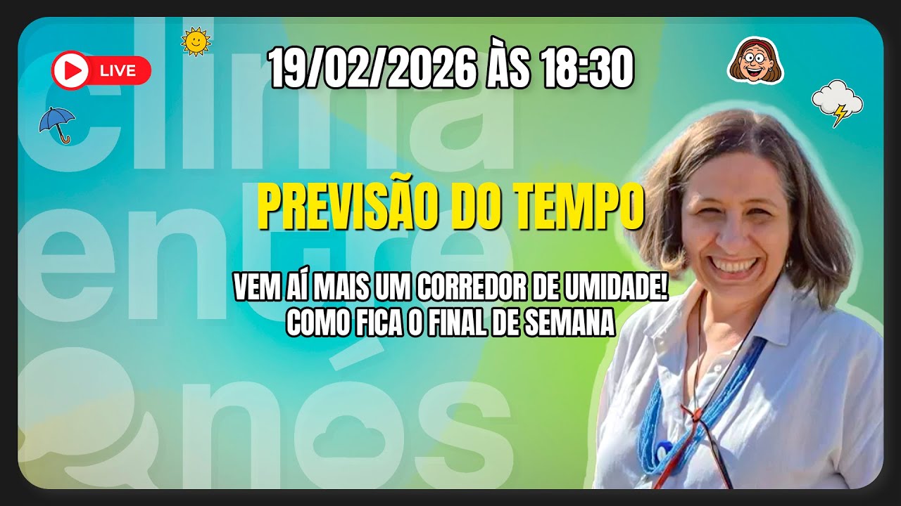 Vem aí mais um corredor de umidade! | Clima Entre Nós | 19/02/2026
