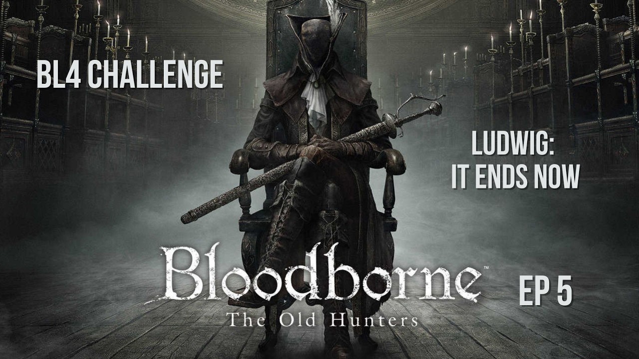 VERTICAL | Bloodborne – BL4 vs Ludwig: It Ends Now 🔥🐎 (Episode 5)