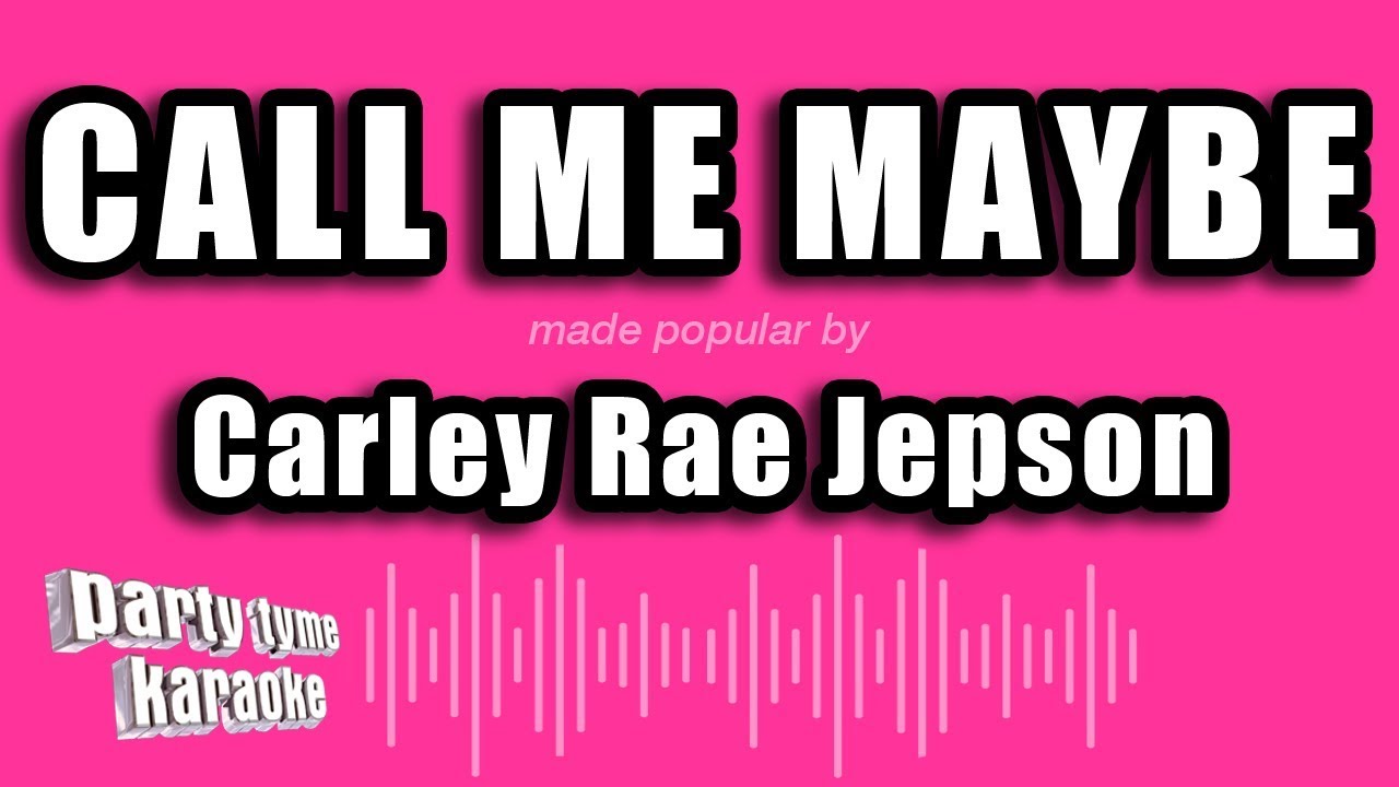Carly Rae Jepsen - Call Me Maybe (Karaoke Version)