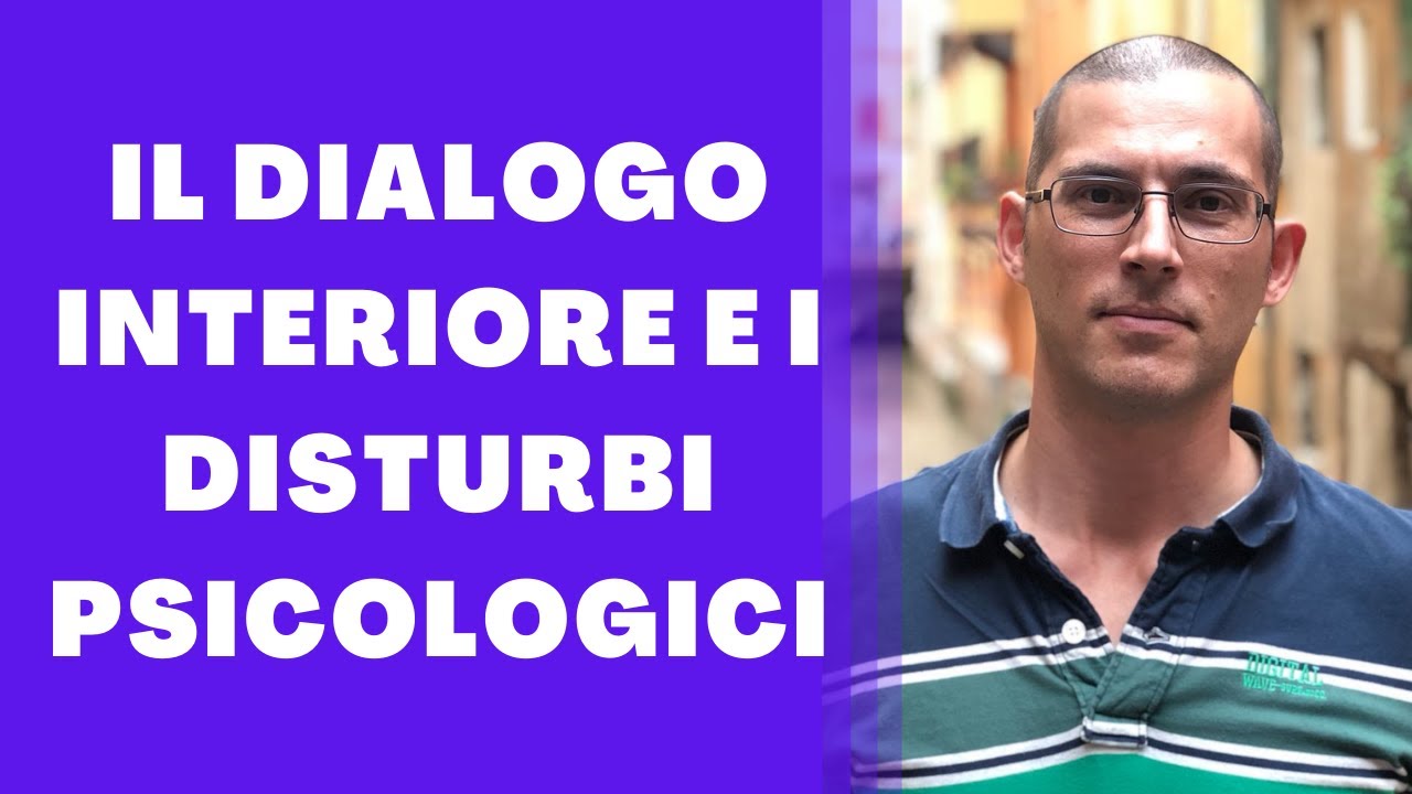 Il Dialogo Interiore e i disturbi psicologici