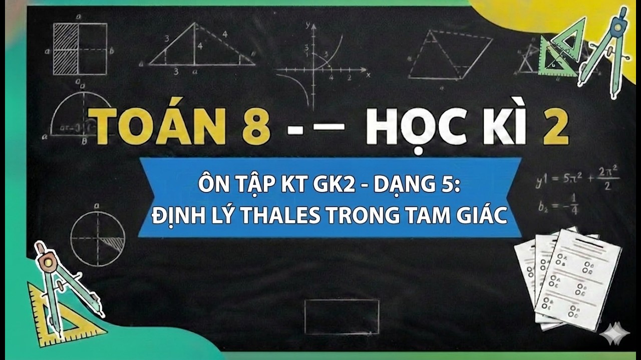 [Toán 8 HKII] Ôn tập GHK2 - Phần tự luận - Dạng 5: ĐỊNH LÝ THALES TRONG TAM GIÁC