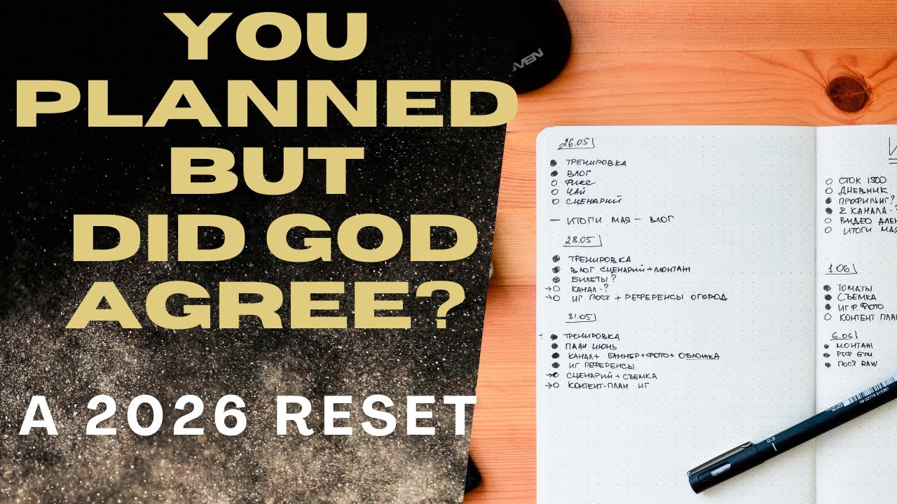 You planned. Has God agreed? A 2026 Reset