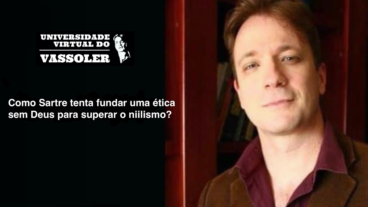 Cortes do Vassoler: Como Sartre tenta fundar uma ética sem Deus para superar o niilismo?