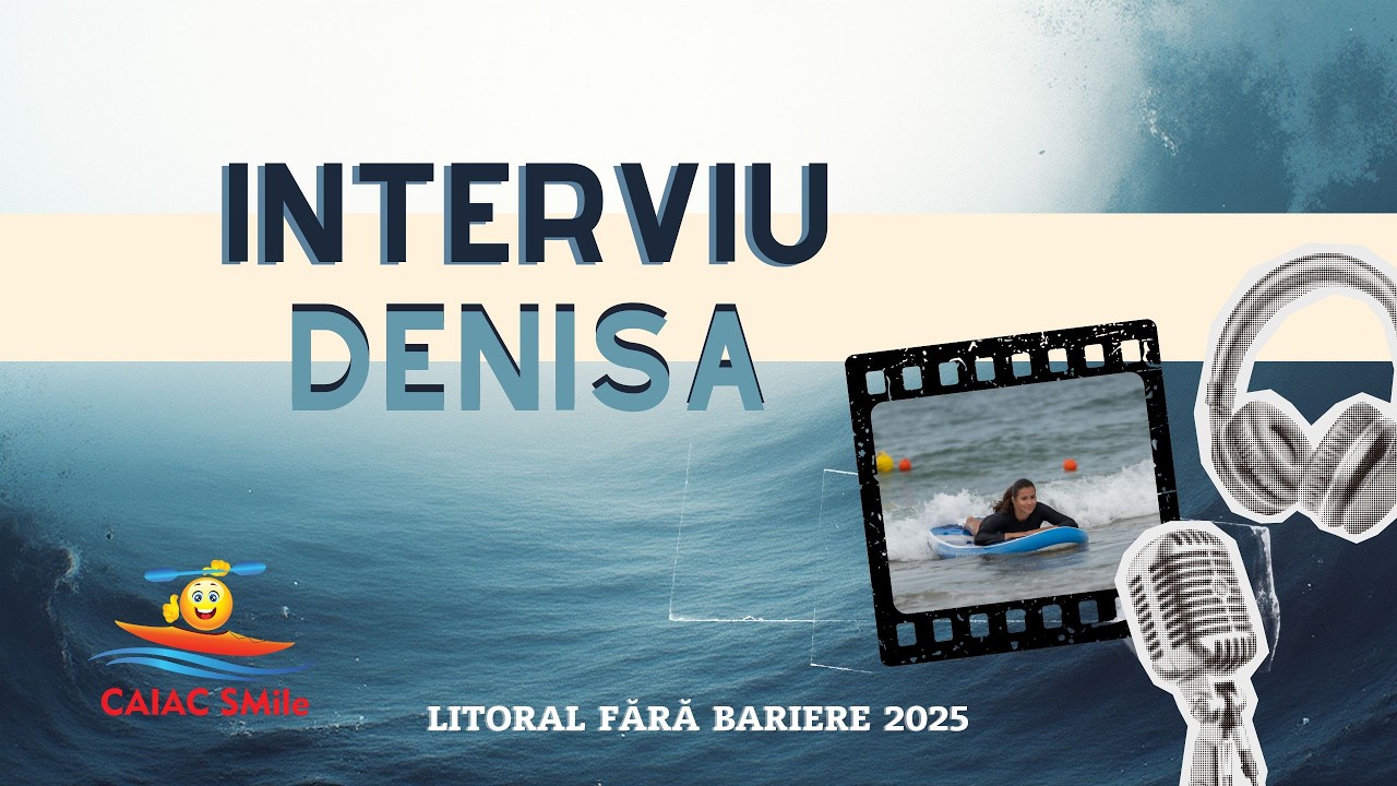 Litoral fără bariere – perspectiva Denisei | ACS Caiac SMile 2025