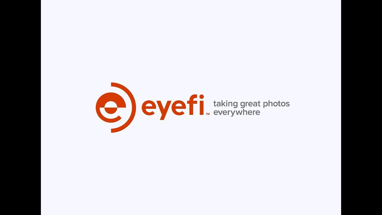 Eyefi - Taking Great Photos Everywhere