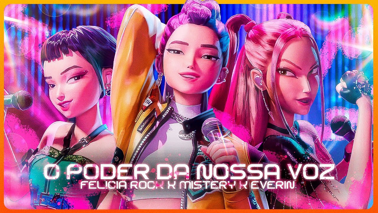 Felícia Rock - O PODER DA NOSSA VOZ (Kpop Demon Hunters) ft. @Miistery & @EverinMusic