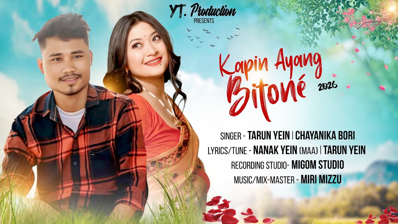 Kapin Ayang Bitone' ll Tarun Yein & Chayanika Bori ll 2026
