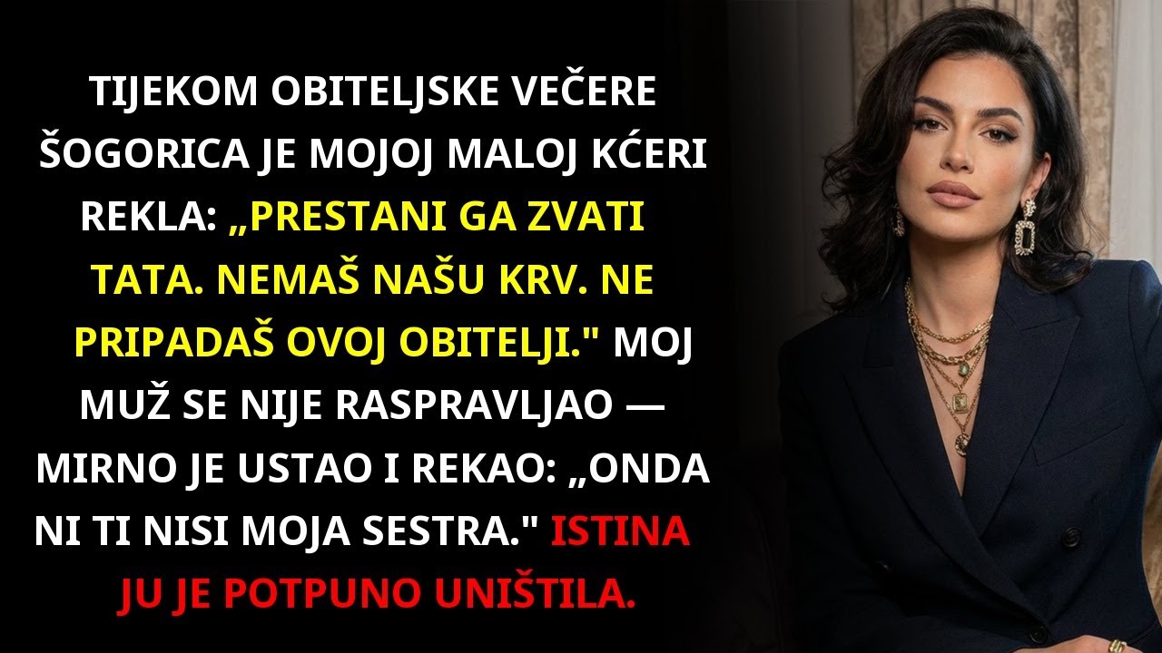 „Nemaš našu krv, on ti nije tata”, rekla je šogorica — a istina ju je slomila
