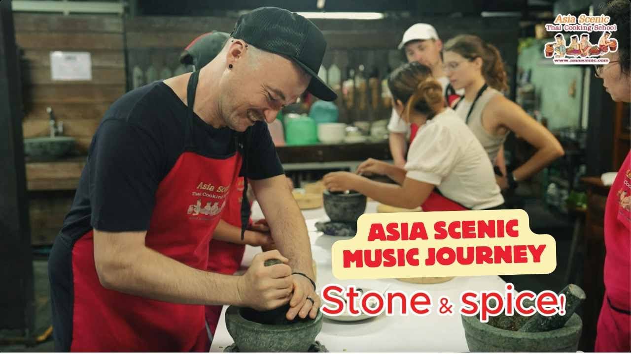 Stone & spice!  | Asia Scenic Thai Cooking School | Music Journey