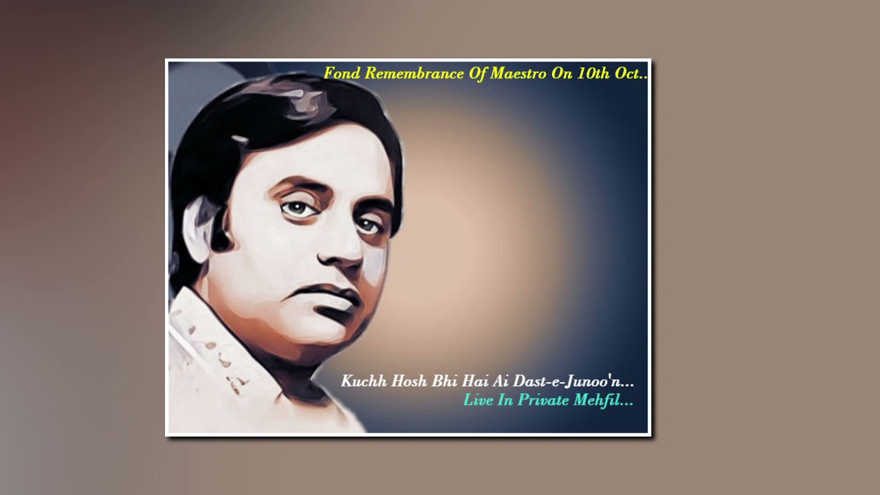 Kuchh Hosh Bhi Hai Dast-e-Junoo'n - Jagjit Singh.