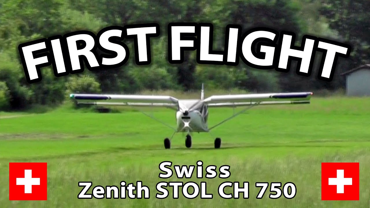 First Flight: Swiss Zenith STOL CH 750