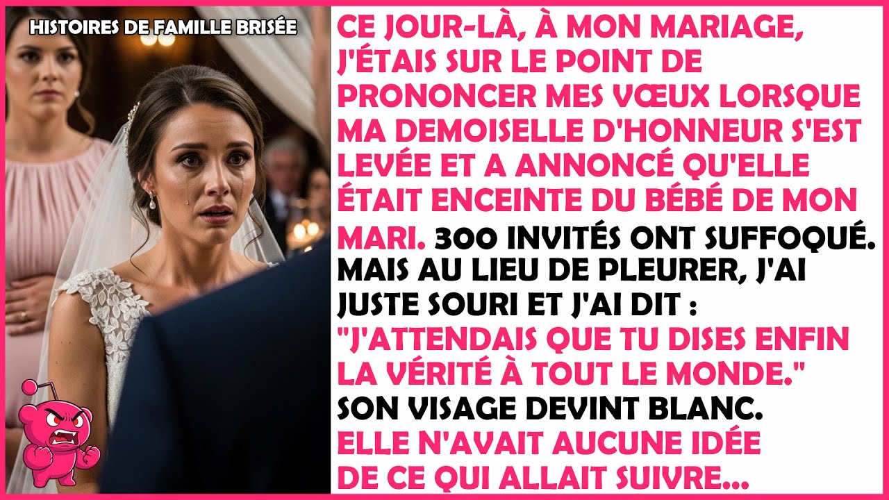 Le jour de mon mariage, ma demoiselle d'honneur a révélé être enceinte du bébé de mon mari.