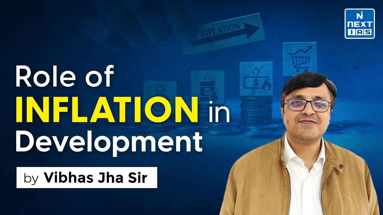 Role of Inflation in Economic Development | Vibhas Jha Sir | UPSC Mains | NEXT IAS