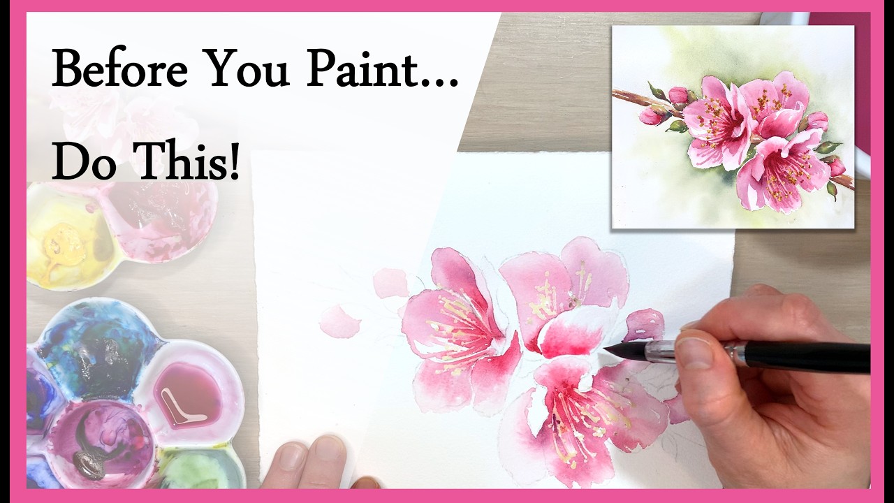 BEFORE YOU PAINT: My Process for Beautiful Watercolor Florals: PART 1