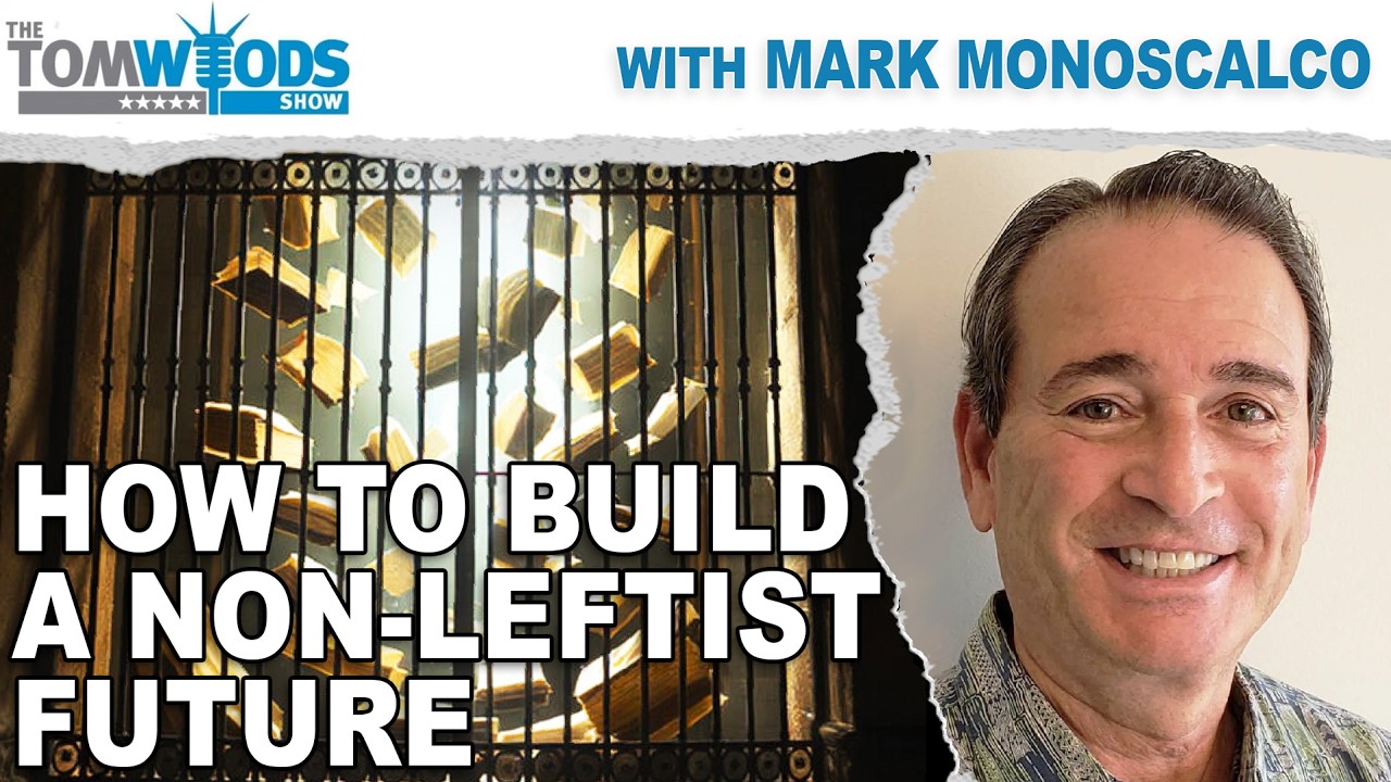 How to Build a Non-Leftist Future | Tom Woods Show #2745
