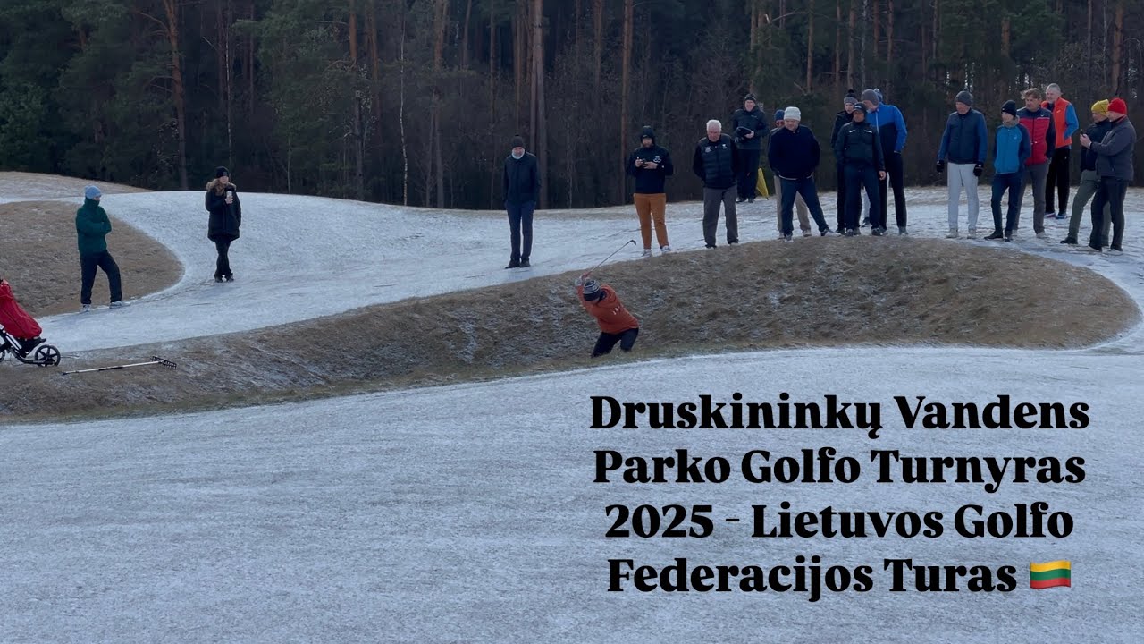 Druskininkų Vandens Parko Golfo Turnyras 25’ - First Playoff hole - Lietuvos Golfo Federacijos Turas