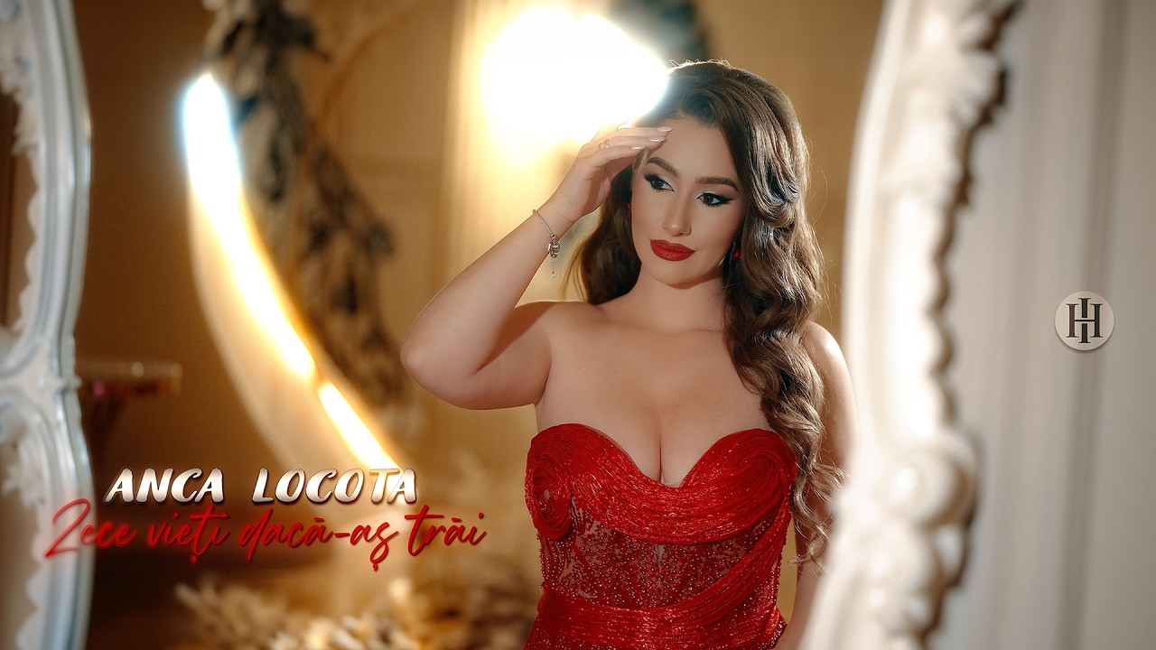 Anca Locota - Zece vieți dacă aș mai trăi | Videoclip Oficial