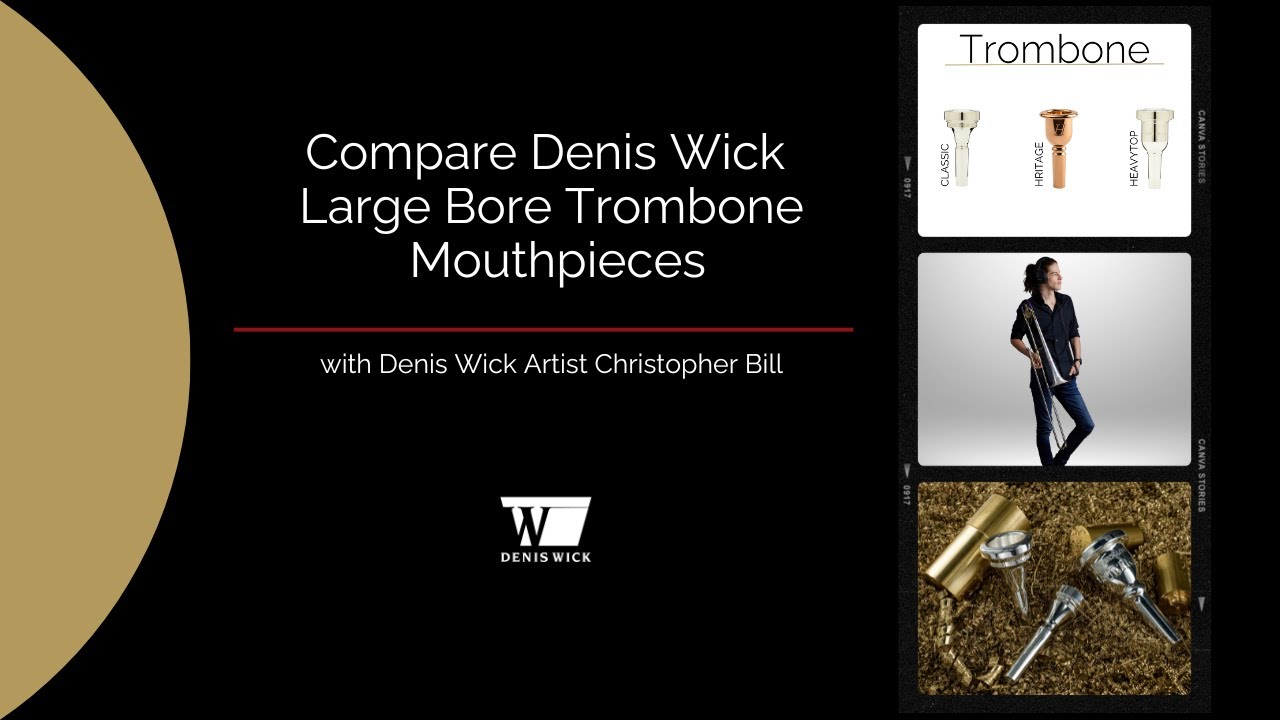 Denis Wick Large Bore Trombone Mouthpiece Comparison with Christopher Bill
