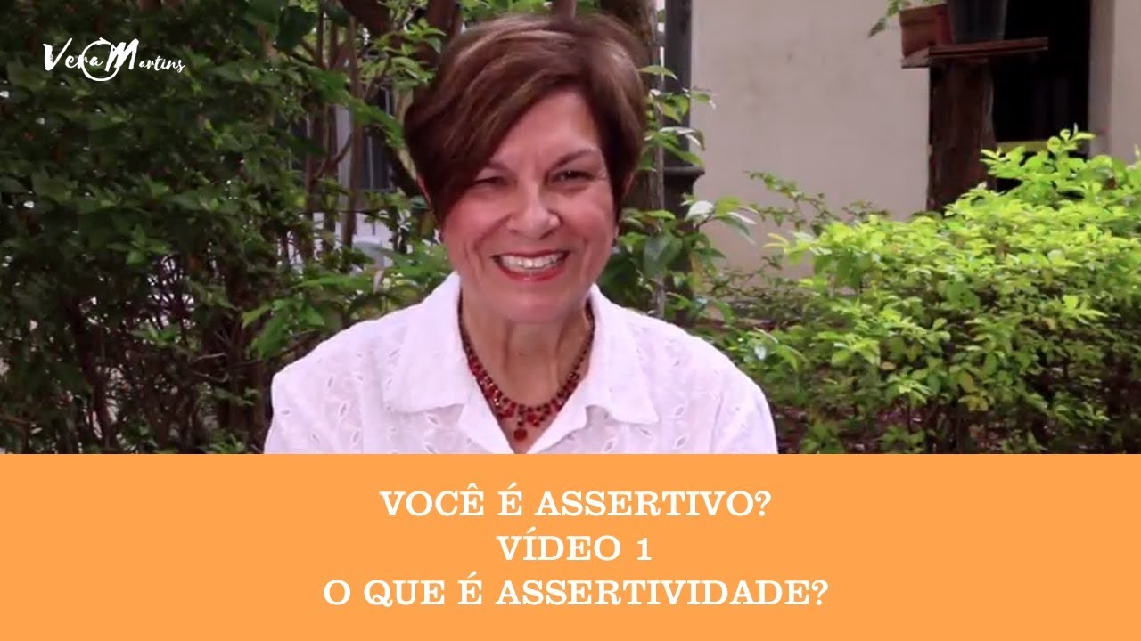 Vídeo 1/6 - O que é Assertividade?