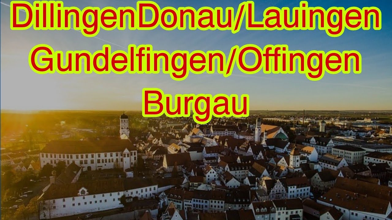 Dillingen donau/Lauingen/Gundelfingen/Offingen/Burgau