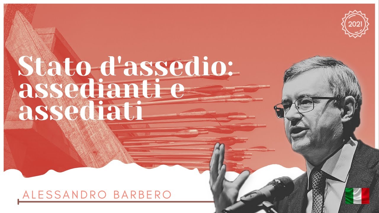 Stato di Assedio: assedianti e assediati - Alessandro Barbero (31-05-2021)