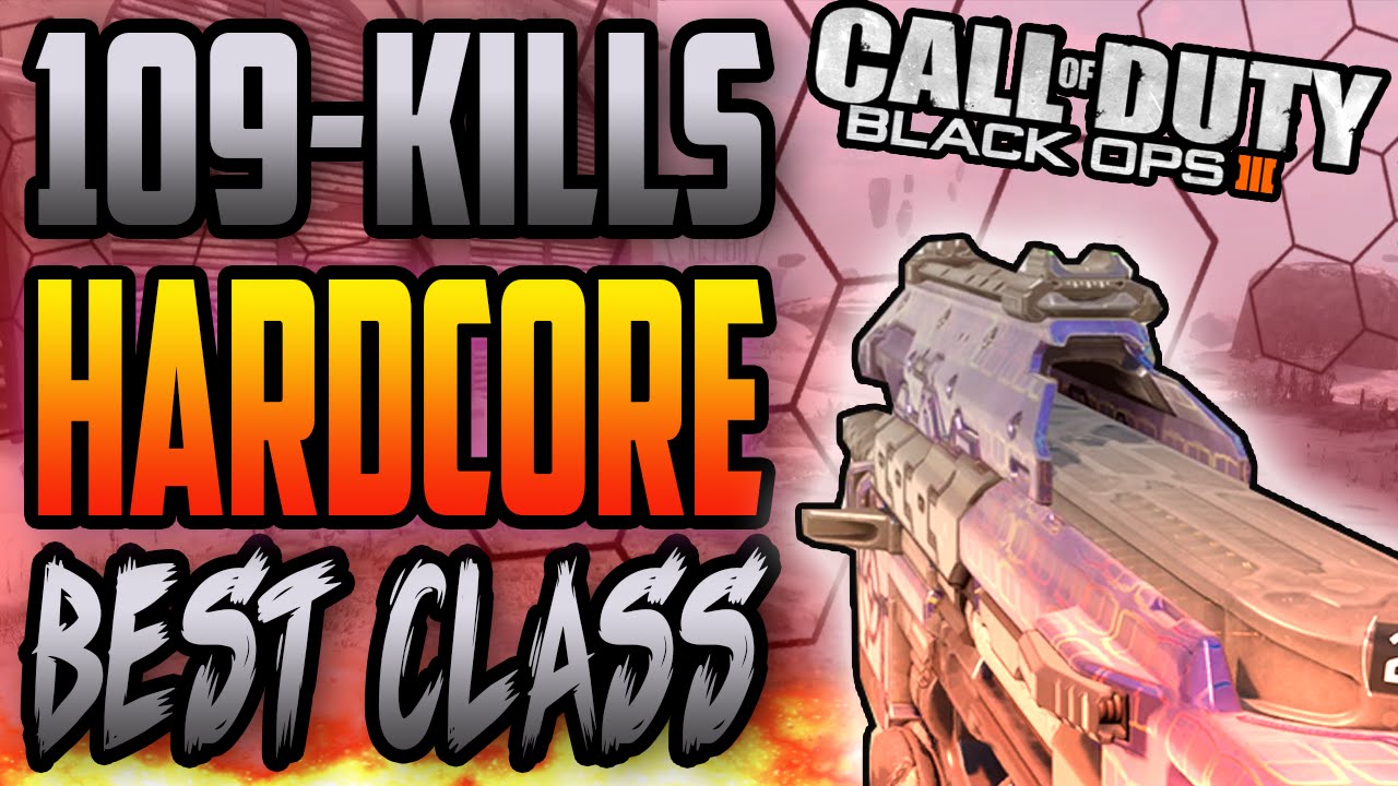 109 KILLS! BLACK OPS 3: BEST HARDCORE CLASS SETUP! BO3 HARDCORE TIPS! (COD BO3 Best Class Setups)