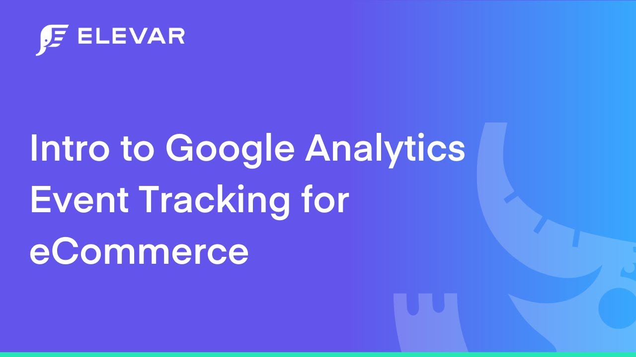 Intro to Google Analytics Event Tracking for eCommerce